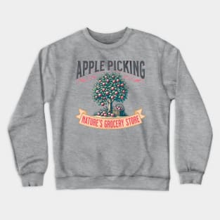 Apple Picking - Nature's Grocery Store Crewneck Sweatshirt